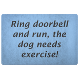 Dog Needs Exercise Doormat