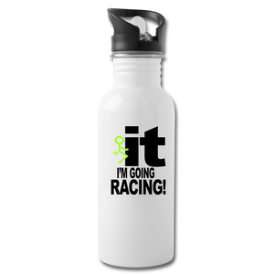 F* It, I'm Going Racing - white