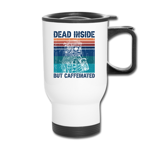 Dead Inside but Caffeinated - white