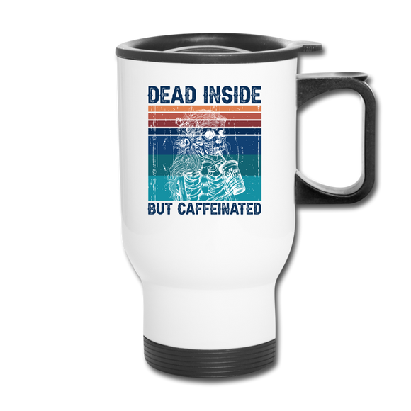 Dead Inside but Caffeinated - white